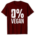 Maroon t-shirt with '0% Vegan' text in white on a white background