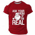 Santa on a red shirt with ask your mom text in white